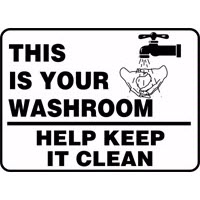 Restroom Signs This Is Your Washroom Help Keep It Clean Signs Accuform MRST549VP Safety Signs