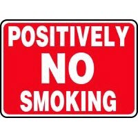 No Smoking Signs Positively No Smoking Signs Accuform MSMG508VP Safety Signs