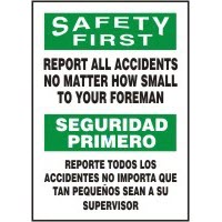 Bilingual Signs Safety First Report All Accidents No Matter How Small To Your Foreman Accuform SBMGNF910VP Safety Signs